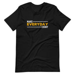 Make Everyday Count - T-Shirt